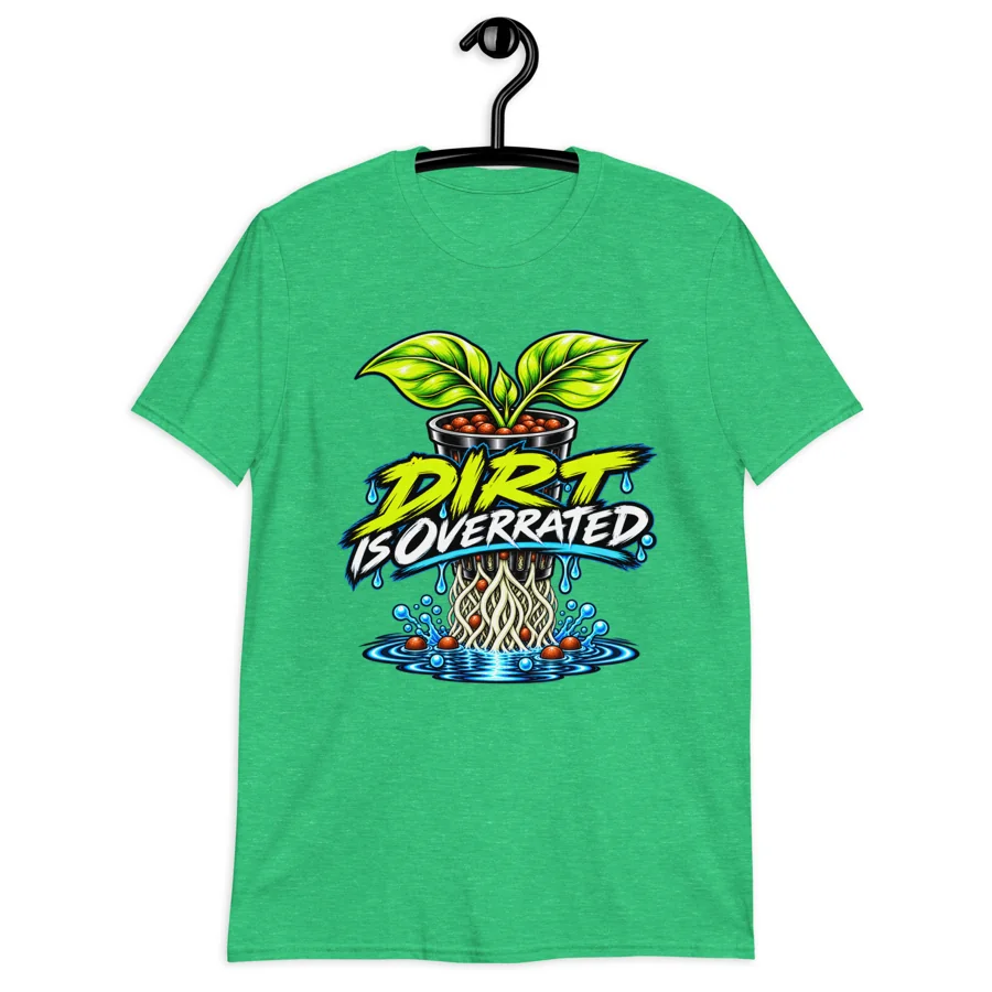 Green Dirt Is Overrated Classic hydroponics T-shirt