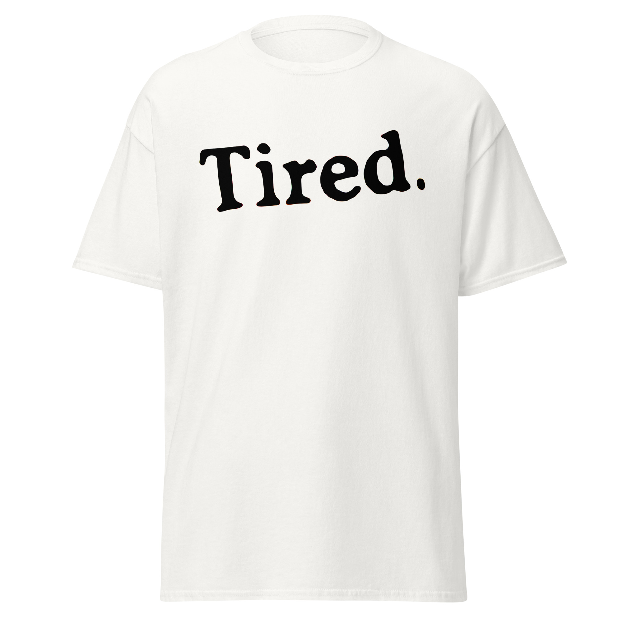 Tired. classic tee product view